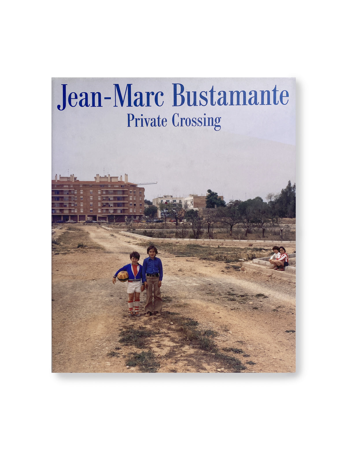 Jean-Marc Bustamont Exhibition Catalogue "Private Crossing"
