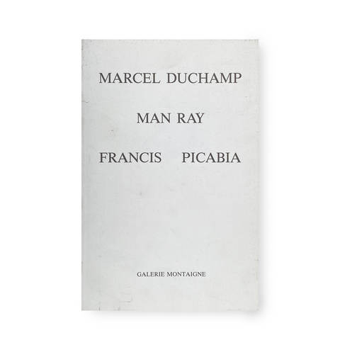 MARCEL DUCHAMP MAN RAY FRANCIS PICABIA GALERIE MONTAIGNE