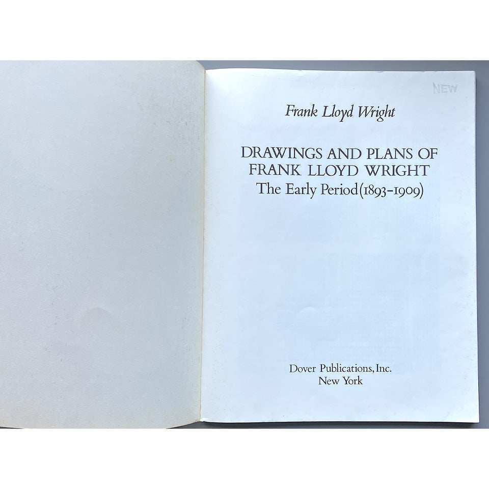 Drawings and Plans of Frank Lloyd Wright: The Early Period (1893-1909)