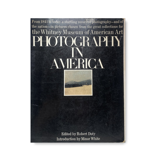 PHOTOGRAPHY IN AMERICA - From 1841 to today, a startling record of photography - and of the nation - in pictures chosen from the great collections for the Whitney Museum of American Art